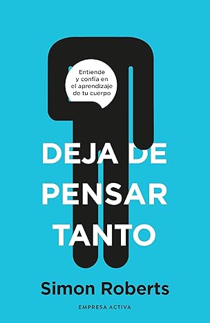 Deja de pensar tanto